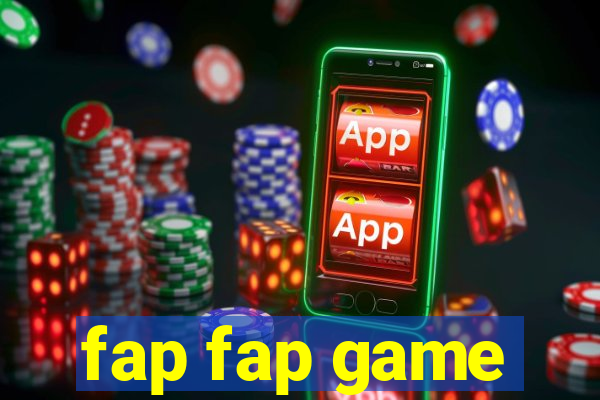 fap fap game